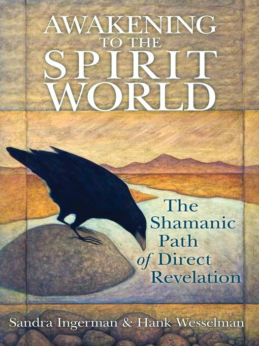 Title details for Awakening to the Spirit World by Hank Wesselman, PhD - Available